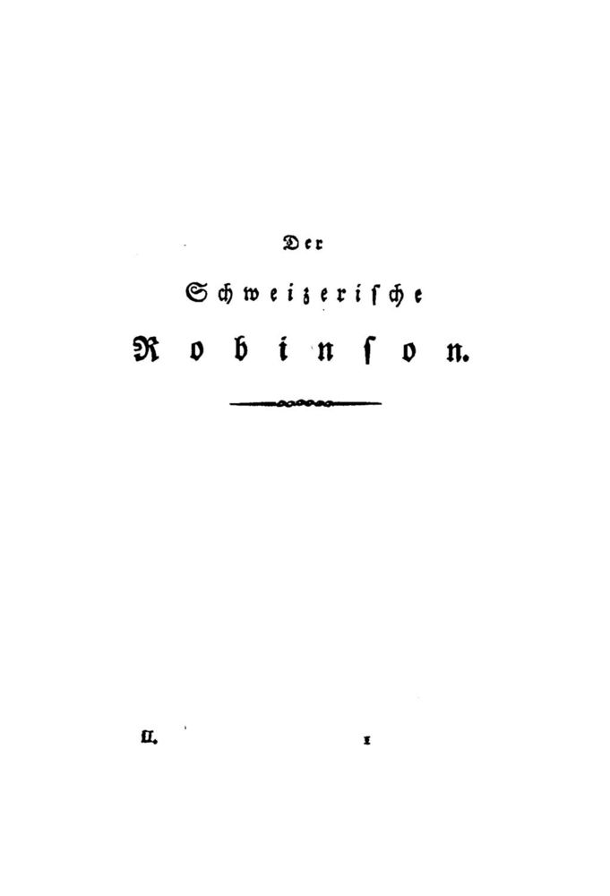 Scan 0006 of Der Schweizerische Robinson oder der schiffbrüchige Schweizer-Prediger und seine Familie (Band 2)